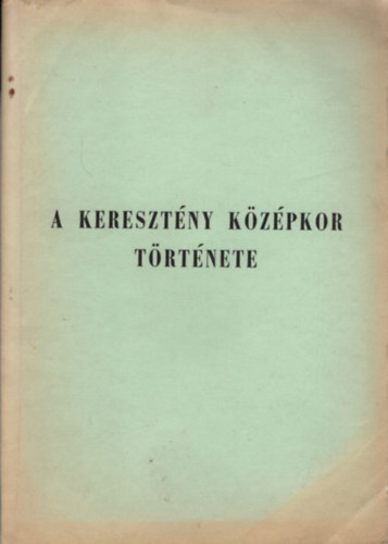 A kereszt�ny k�z�pkor t�rt�nete