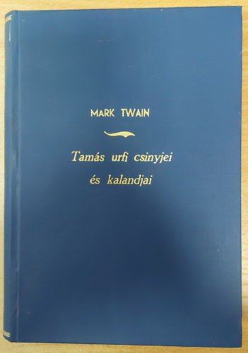 Mark Twain - Tam�s urfi csinyjei �s kalandjai