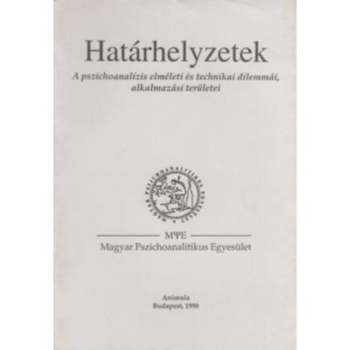 Flaskay Gbor (szerk.) - Hatrhelyzetek - A pszichoanalzis elmleti s technikai dilemmi, alkalmazsi terletei (A Magyar Pszichoanalitikus Egyeslet 1997. vi konferencija)