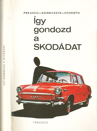 Preusch-Kowaczeck-Schroth - Így gondozd a Skodádat