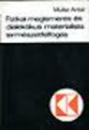 M�ller Antal - Fizikai megismer�s �s dialektus materialista term�szetfelfog�s