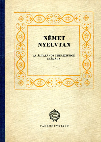 Paulinyi Zoltán - Német nyelvtan az általános gimnáziumok számára