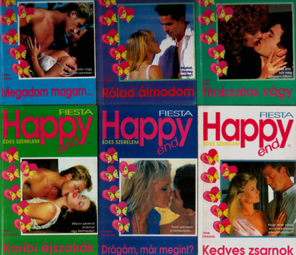 Staff & Goldenbaum, Isolda Carlsen, Jacelyn Wilde, Melissa Anderson, Nadja Bride, Jane Edwards - 6 db Happy end, FIESTA egytt: Kedves zsarnok, Titokzatos vgy, Drgm, mr megint, Rlad lmodom, Megadom magam, Karibi jszakk.