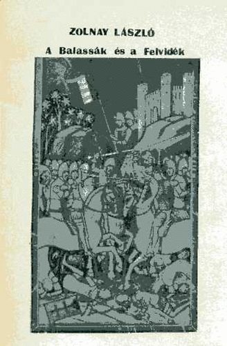 Zolnay László - A Balassák és a Felvidék