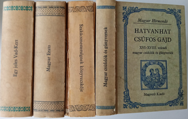 Matolcsy/Sebestyén/Szalay - 4 db. Magyar Hírmonó: Szakács mesterségnek könyvecskéje+Hatvanhat csúfos gajd+Magyar Erato+Egy jeles vad-kert