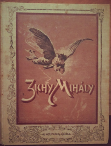 Lndor Tivadar Londesz Elek Ger dn - Zichy Mihly lete, mvszete s alkotsai - Tizennyolcz szvegkppel s negyven mmellklettel