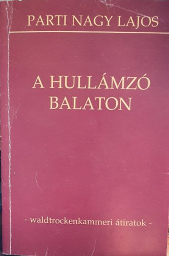 Parti Nagy Lajos - A hullmz Balaton