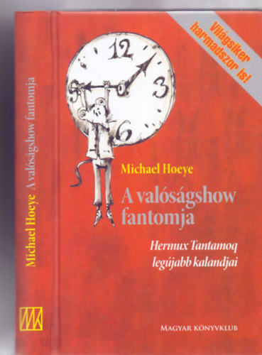 Michael Hoeye - A valsgshow fantomja (Hermux Tantamoq legjabb kalandjai)