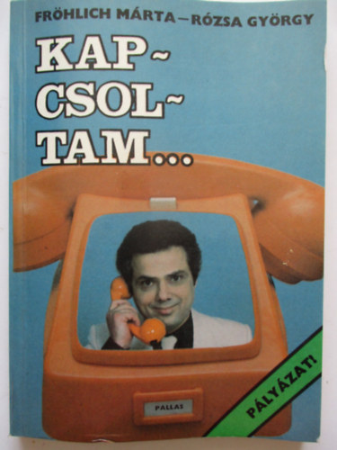 Fröhlich Márta, Rózsa György - Kapcsoltam...