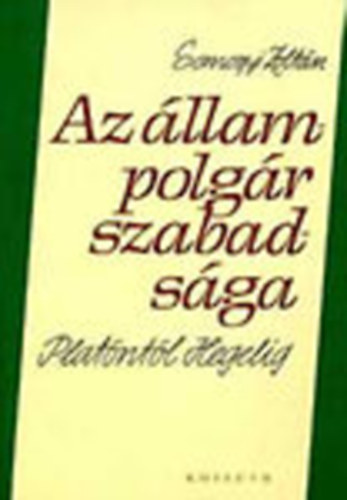 Somogyi Zoltn - Az llampolgr szabadsga Platntl Hegelig - Formatudat s szabadsg