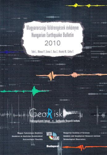 Tth Lszl - Mnus Pter - Zsros Tibor - Kiszely Mrta - Czifra Tibor - Magyarorszgi fldrengsek vknyve - Hungarian Earthquake Bulletin 2010