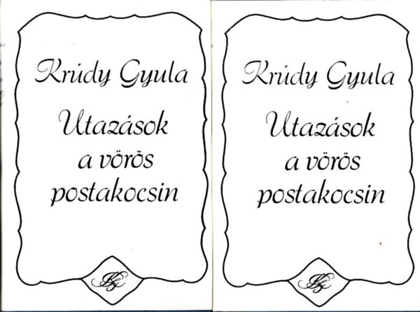 Krdy Gyula - Utazsok a vrs postakocsin I-II.