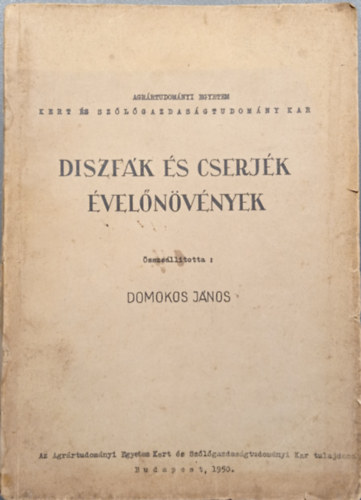 Domokos Jnos (szerk.) - Dszfk s cserjk velnvnyek
