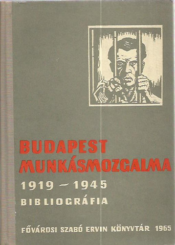 Budapest munksmozgalma 1919-1945 Bibliogrfia