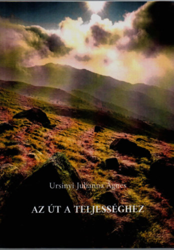 Ursinyi Julianna gnes - Az t a teljessghez.