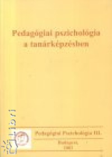 Balogh Lszl, Koncz Istvn, Tth Lszl (szerk.) - Pedaggiai pszicholgia a tanrkpzsben