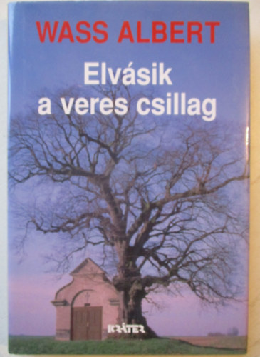 Wass Albert - Elvásik a veres csillag