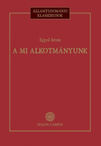Egyed Istvn - A mi alkotmnyunk
