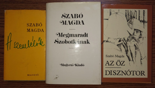 Szab Magda - 3 ktet, 4 m Szab Magdtl: A szemllk, Megmaradt Szobotknak, Az z/Diszntor