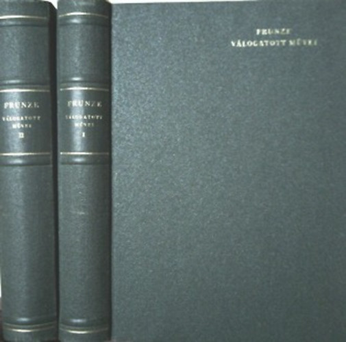 M.V. Frunze - M.V. Frunze válogatott művei I-II.