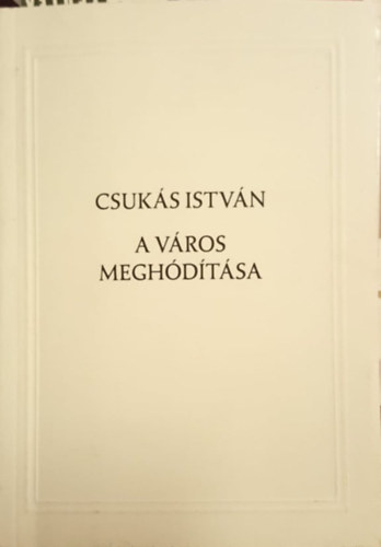 Csuk�s Istv�n - A v�ros megh�dd�t�sa