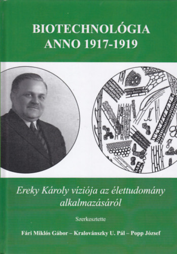 Fri Mikls Gbor, Popp Jzsef, Kralovnszky U. Pl - Biotechnolgia - Anno 1917-1919 Ereky Kroly vzija az lettudomny alkalmazsrl