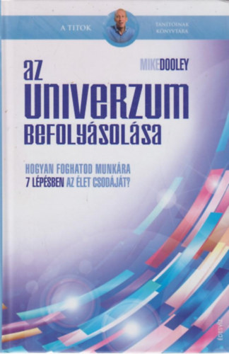 Mike Dooley - Az Univerzum befolyásolása