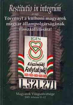 Pax Pannoniae Kft. - Restitutio in Integrum avagy T�rv�nyt a k�lhoni magyarok...