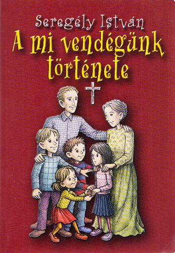 Seregély István - A mi vendégünk története