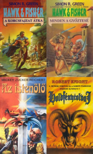 Simon R. Green, Mickey Zucker Reichert, Robert Knight - 4 db fantasy regny: A korcsfajzat tka + Minden a gyztes + Az istenl + Holdfnytolvaj