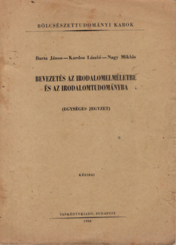 Barta Jnos, Kardos Lszl, Nagy Mikls - Bevezets az irodalomelmletbe s az irodalomtudomnyba