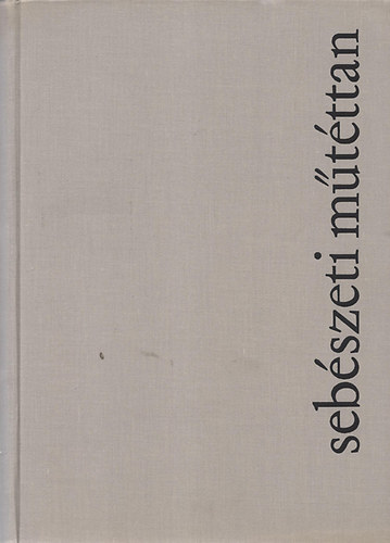 Littmann Imre - Sebészeti műtéttan