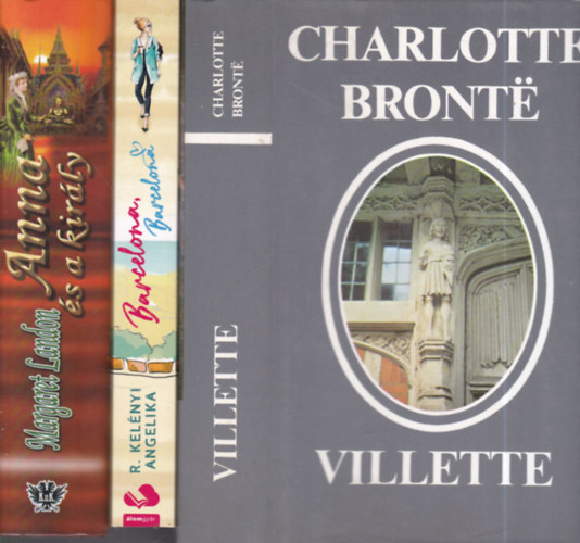 Charlotte Bront, R. Kelnyi Angelika, Margaret Landon - 3 db. romantikus regny (Villette + Barcelona, Barcelona + Anna s a kirly)