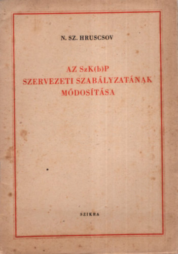 N.Sz.Hruscsov - Az SzK(b)P szervezeti szabályzatának módosítása