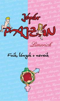 Szerkeszt: Magyar Szilrd - J pr pajzn limerick - Lnyok, fik s neveik