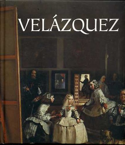 Rappai Zsuzsa (szerk.) - Diego Velzquez