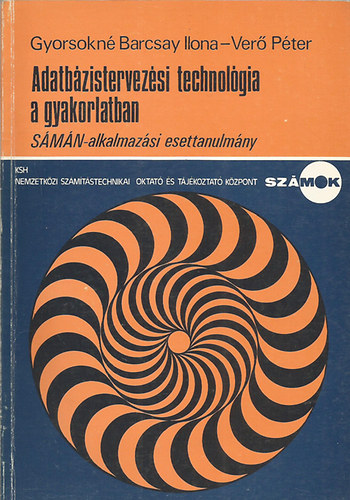 Gyorsokn Barcsay Ilona - Ver Pter - Adatbzistervezsi technolgia a gyakorlatban (SMN-alkalmazsi esettanulmny)