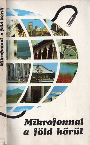 Rvai B.- Rapcsnyi L. (szerk.) - Mikrofonnal a fld krl