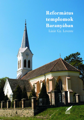 L�z�rgy. Levente - Reform�tus templomok Barany�ban