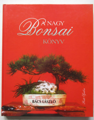 B�cs L�szl� - A nagy Bonsai k�nyv