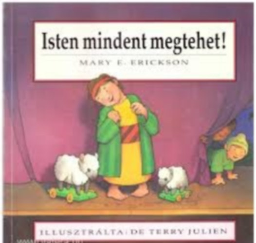 Erickson, Marye. - Isten mindent megtehet!