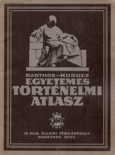 Barthos-Kurucz - Egyetemes történelmi atlasz
