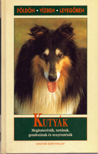 Falappi, Rino - Kuty�k - Megismer�s�k, tart�suk, gondoz�suk �s teny�szt�s�k