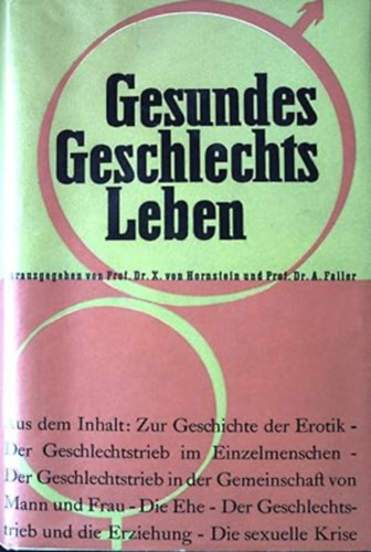 Prof. Dr. X von Hornstein, Prof.Dr.A.Faller - Gesundes Geschlechts Leben