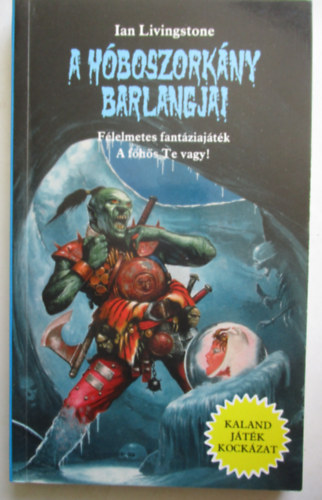 Ian Livingstone - A hóboszorkány barlangjai (Kaland Játék Kockázat)