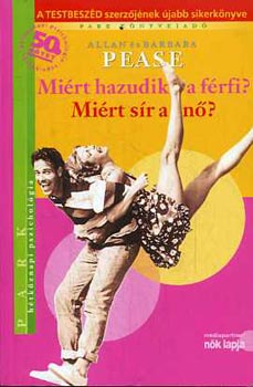 Allan Pease, Barbara Pease - Miért hazudik a férfi? Miért sír a nő?