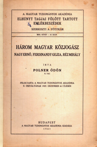 Polner dn - Hrom magyar kzjogsz - Nagy Ern, Ferdinandy Gejza, Rz Mihly