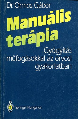 Dr. Ormos G�bor - Manu�lis ter�pia - Gy�gy�t�s m�fog�sokkal az orvosi gyakorlatban