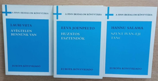 Hannu Salama, Eeva Joenpelto, Lauri Viita - 3 k�tet a Finn irodalom k�nyvt�ra sorozatb�l: Szent Iv�n-�ji t�nc - Huzatos esztend�k - A v�gtelen benn�nk van