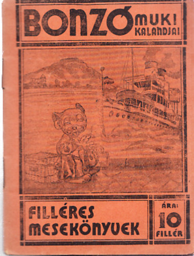 Wagler Mária (szerk.) - Bonzó Muki kalandjai hűséges kis pajtásával Kiss Bodrival 10. (Filléres mesekönyvek)